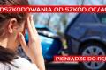 Odszkodowania do szkd OC/AC | Gotwka od rki | CAA POLSKA
