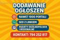 Nawet 1000 portali - rczne dodawanie ogosze / Usuga dodawania ogosze/ Wikszy zasig Twojej of